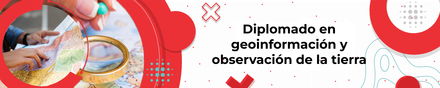 Banner Diplomados en geoinformación y observación de la tierra 2